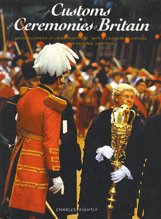 The Customs and Ceremonies of Britain: An Encyclopaedia of Living Traditions (Paperback)