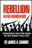 Rebellion in the Borderlands: Anarchism and the Plan of San Diego, 1904-1923 (Hardcover)