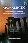 Apokaliptik: Kumpulan Karangan Simposium Ikatan Sarjana Biblika Indonesia 2006