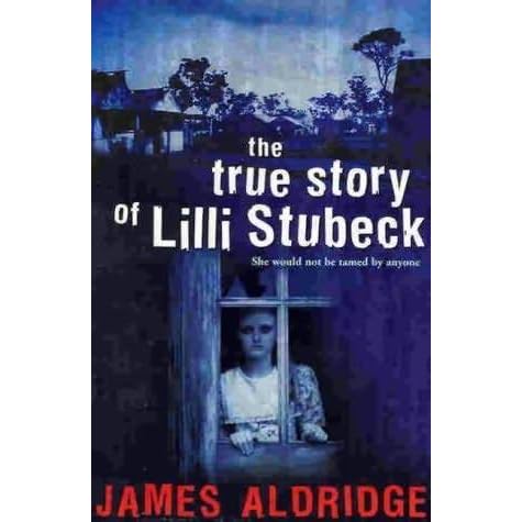 The true story of lilli stubeck by james aldridge essay 06 picture