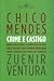 Chico Mendes by zuenir-ventura