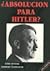 ¿Absolución para Hitler?