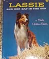Lassie and Her Day in the Sun (Little Golden Book) Lassie and Her Day in the Sun (Little Golden Book)