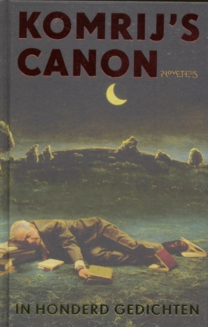 Komrij's Canon in honderd gedichten (Hardcover)