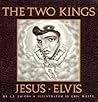 The Two Kings: Jesus & Elvis