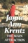 The Main Attraction by Jayne Ann Krentz