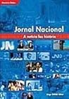 Jornal Nacional: A Notícia Faz História