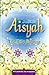 Aisyah the True Beauty by Sulaiman an-Nadawi