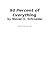90 Percent of Everything