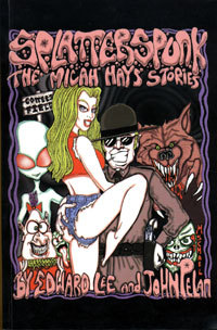 Splatterspunk: The Micah Hayes Stories (Trade Paperback)