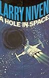 A Hole in Space by Larry Niven A Hole in Space by Larry Niven