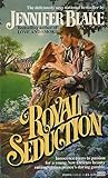 Royal Seduction by Jennifer Blake Royal Seduction by Jennifer Blake