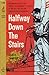 Halfway Down the Stairs