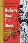 Halfway Down the Stairs Halfway Down the Stairs
