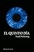 El quinto día by Frank Schätzing