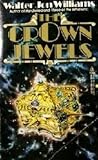 The Crown Jewels by Walter Jon Williams