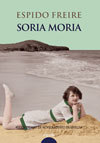 Portada de Soria Moria, de Espido Freire