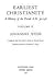 Earliest Christianity: A History of the Period AD 30-150, 2 Vols
