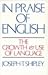In Praise of English: The Growth and Use of Language