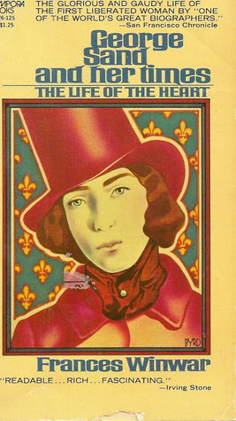George Sand and Her Times: The Life of the Heart (Paperback)