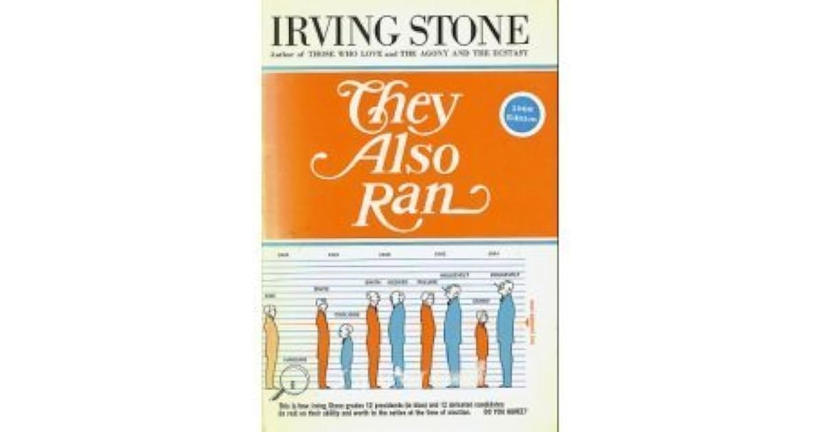 They Also Ran by Irving Stone