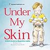 Under My Skin: A Kid's Guide to Atopic Dermatitis