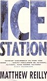 Ice Station by Matthew Reilly Ice Station by Matthew Reilly
