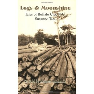 Logs & Moonshine: Tales of Buffalo City, NC (paperback)