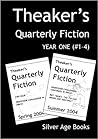 Theaker's Quarterly Fiction: Year One (#1-4) Theaker's Quarterly Fiction: Year One (#1-4)