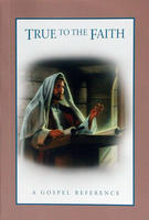 True to the Faith (Paperback)