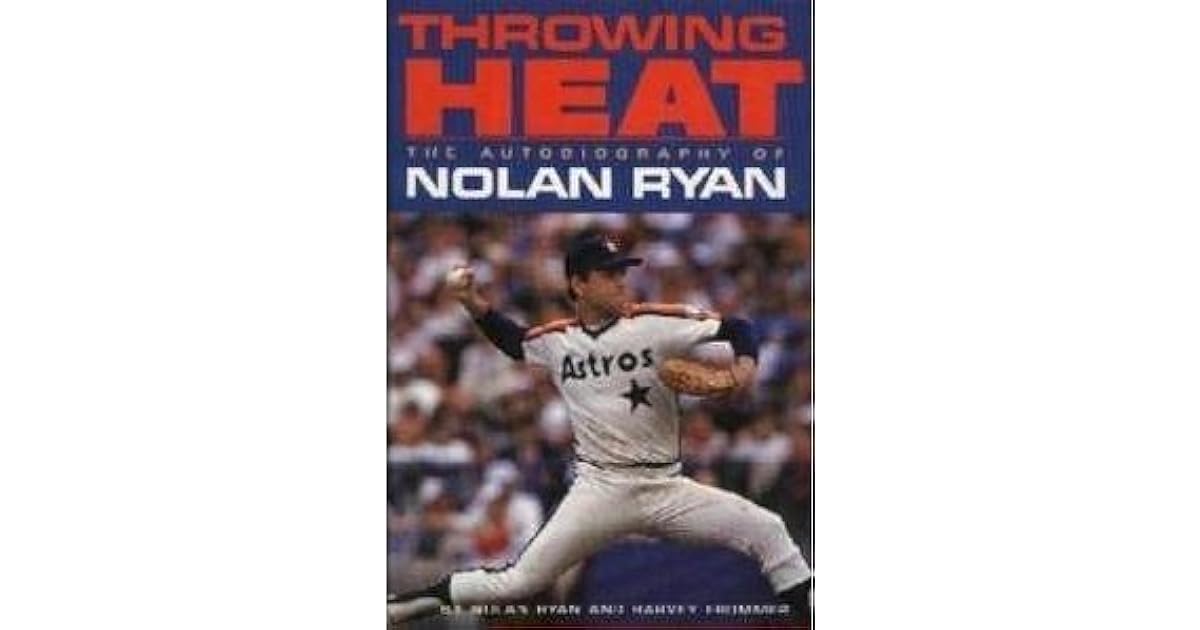 Throwing Heat by Nolan Ryan
