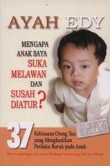 Mengapa Anak Saya Suka Melawan dan Susah Diatur?: 37 Kebiasaan Buruk Orangtua yang Menghasilkan Perilaku Buruk pada Anak (Paperback)