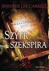 Szyfr Szekspira by Jennifer Lee Carrell