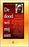 De dood wil mij niet