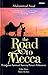 The Road to Mecca by Muhammad Asad