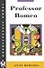 Professor Romeo by Anne Bernays