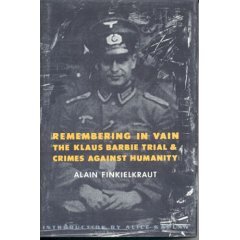 Remembering in Vain: The Klaus Barbie Trial & Crimes Against Humanity (Hardcover)