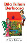 Bila Tuhan Berbicara by Faisal Tehrani