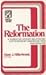 The Reformation: A Narrative History Related by Contemporary Observers and Participants