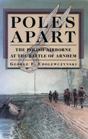 Poles Apart: The Polish Airborne at the Battle of Arnhem (Hardcover)