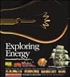 Exploring Energy: Power from the Sun, Muscles, Fuel, Machines, Inventions, and Atoms (Voyages of Discovery)