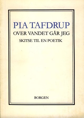 Over vandet går jeg: Skitse til en poetik (Paperback)