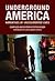 Underground America by Peter Orner