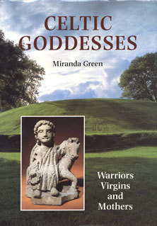 Celtic Goddesses: Warriors, Virgins and Mothers (Hardcover)