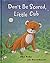 Don't Be Scared, Little Cub by Jillian Harker