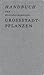 Handbuch Der Wildwachsenden Großstadtpflanzen: Erkundungen Im Dazwischen Der Stadt