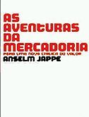 As Aventuras da Mercadoria: Para uma nova crítica do valor. (Paperback)
