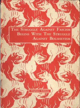 The Struggle Against Fascism Begins With The Struggle Against Bolshevism (Softcover)