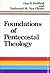 Foundations of Pentecostal Theology by Guy P. Duffield