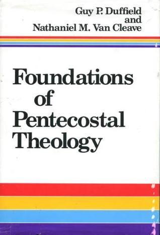 Foundations of Pentecostal Theology (Hardcover)